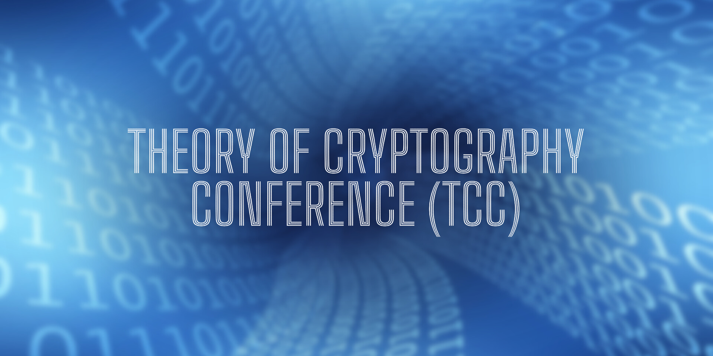 Theory of Cryptography Conference in a font made of thin mostly vertical lines, over a blurred blue background of white zeroes and ones arranged in a spiral
